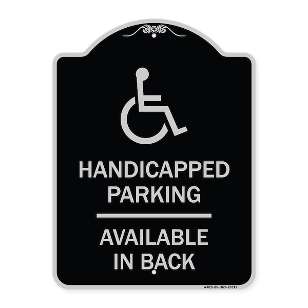 Signmission Handicapped Parking Available in Back W/ Graphic Heavy-Gauge Aluminum Sign, 24" x 18", BS-1824-23911 A-DES-BS-1824-23911 - main